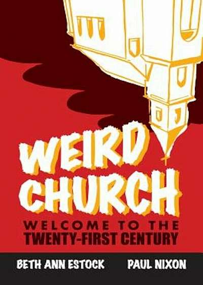 Weird Church: Welcome to the Twenty-First Century, Paperback
