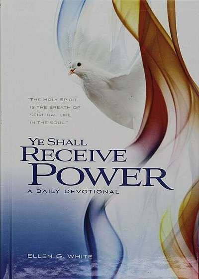 Ye Shall Receive Power: A Daily Devotional, Hardcover