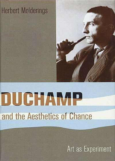 Duchamp and the Aesthetics of Chance, Hardcover