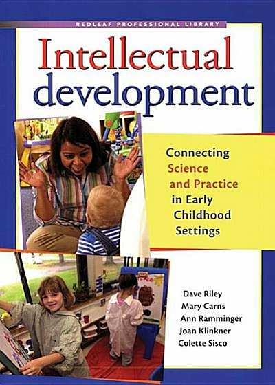 Intellectual Development: Connecting Science and Practice in Early Childhood Settings, Paperback