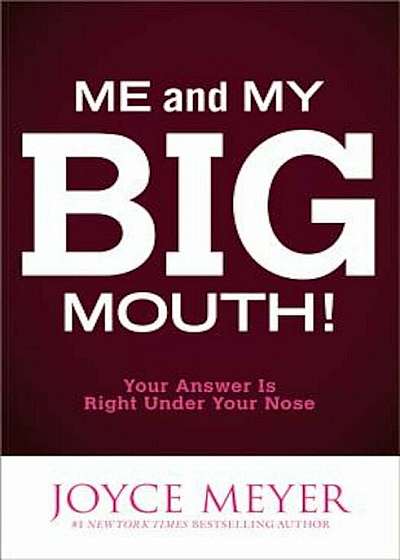 Me and My Big Mouth!: Your Answer Is Right Under Your Nose, Paperback