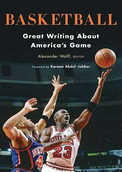 Basketball: Great Writing about America's Game, Hardcover