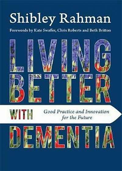 Living Better with Dementia, Paperback