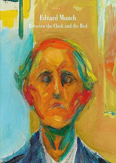 Edvard Munch: Between the Clock and the Bed, Hardcover