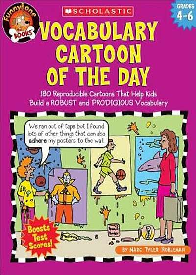 Vocabulary Cartoon of the Day: 180 Reproducible Cartoons That Help Kids Build a Robust and Prodigious Vocabulary, Paperback