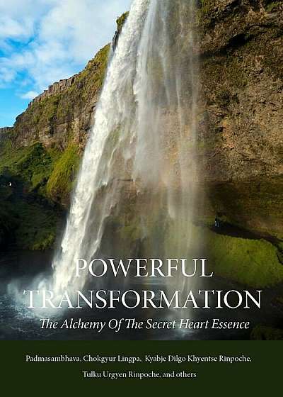 Powerful Transformation: The Alchemy of the Secret Heart Essence, Paperback