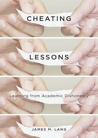 Cheating Lessons: Learning from Academic Dishonesty, Hardcover