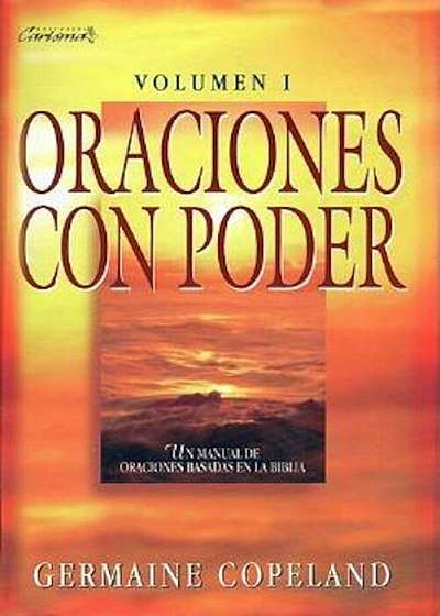 Oraciones Con Poder Tomo 1: Prayers That Avail Much Vol. 1, Paperback