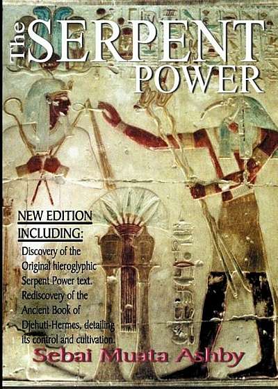 The Serpent Power: The Ancient Egyptian Mystical Wisdom of the Inner Life Force, Paperback