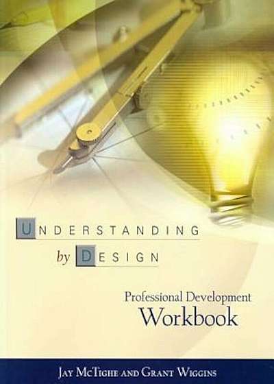 Understanding by Design Professional Development Workbook, Paperback