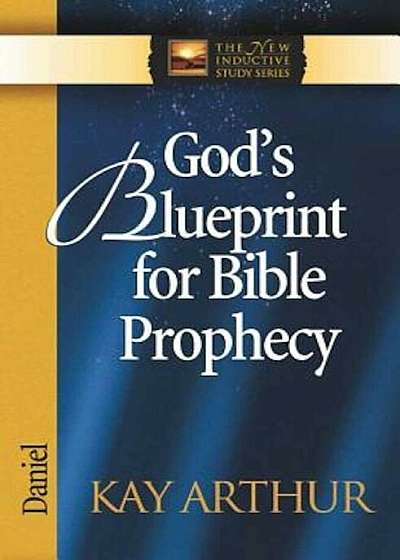 Coperta cărții God's Blueprint for Bible Prophecy: Daniel, Paperback