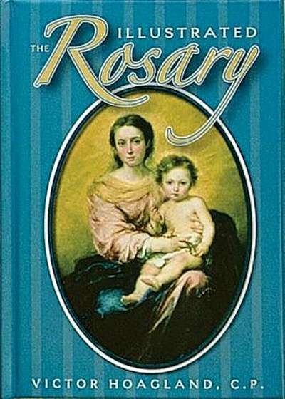 The Illustrated Rosary, Hardcover