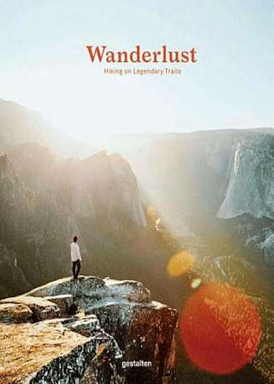 Wanderlust: A Hiker's Companion, Hardcover