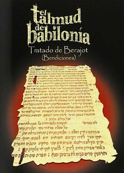 El Talmud de Babilonia: Tratado de Berajot (Bendiciones), Paperback