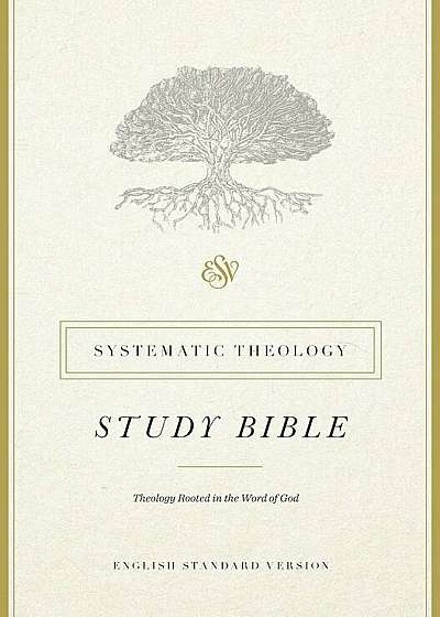 ESV Systematic Theology Study Bible, Hardcover