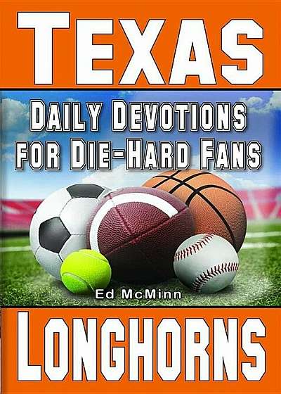 Daily Devotions for Die-Hard Fans Texas Longhorns, Paperback
