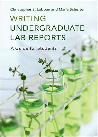 Writing Undergraduate Lab Reports: A Guide for Students, Paperback