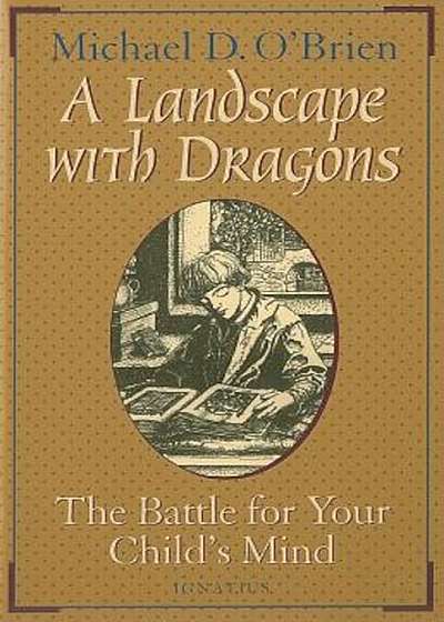 A Landscape with Dragons: The Battle for Your Child's Mind, Paperback