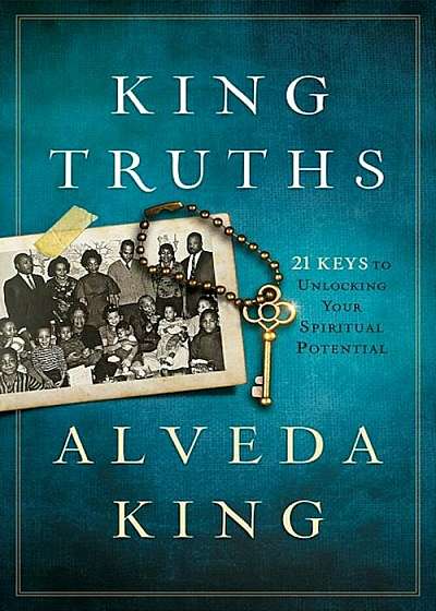 King Truths: 21 Keys to Unlocking Your Spiritual Potential, Paperback