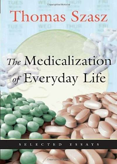 The Medicalization of Everyday Life: Selected Essays, Paperback