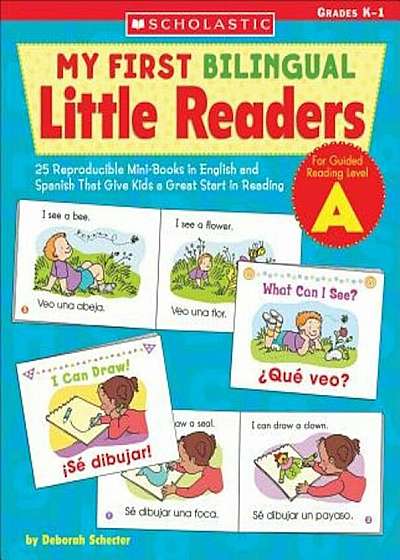 My First Bilingual Little Readers: Level a: 25 Reproducible Mini-Books in English and Spanish That Give Kids a Great Start in Reading, Paperback