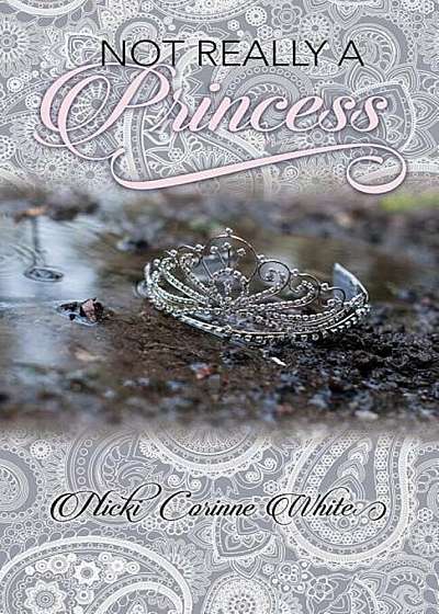 Not Really a Princess: A Journey from Adversity to Joy, Paperback