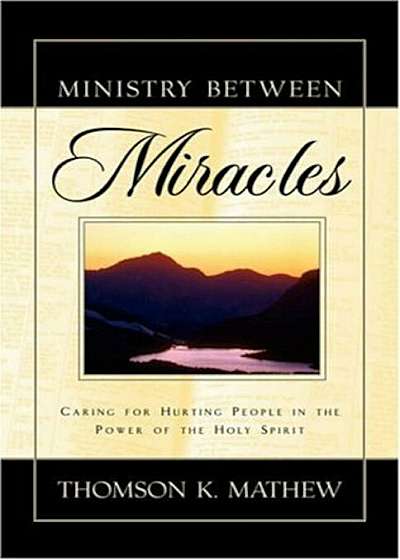 Ministry Between Miracles, Paperback