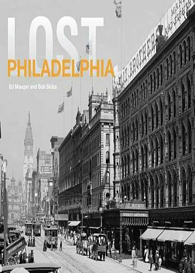 Lost Philadelphia, Hardcover