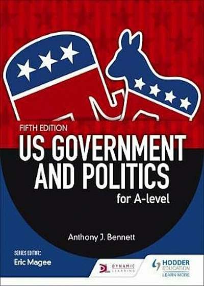 US Government and Politics for A-level Fifth Edition, Paperback