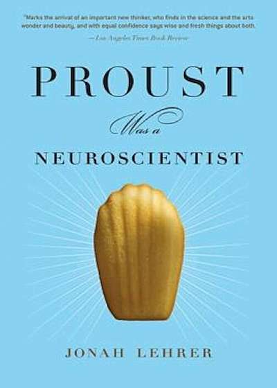 Coperta cărții Proust Was a Neuroscientist, Paperback