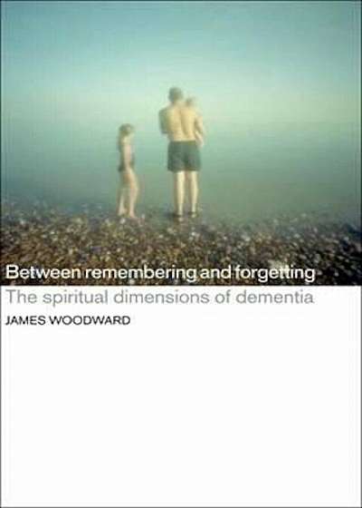 Between Remembering and Forgetting, Paperback