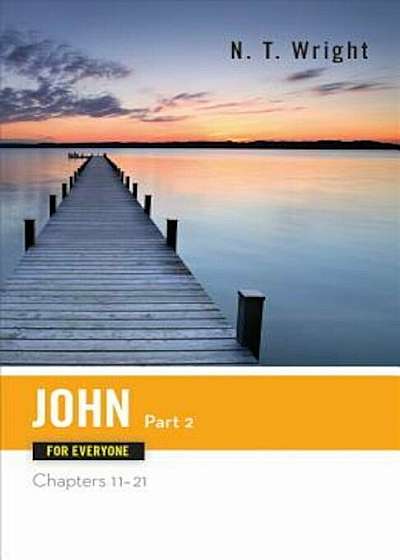 John for Everyone Part Two Chapters 11-21, Paperback