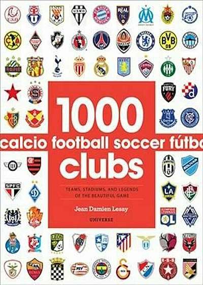 Coperta cărții 1000 Football Clubs, Paperback de Jean Damien Lesay