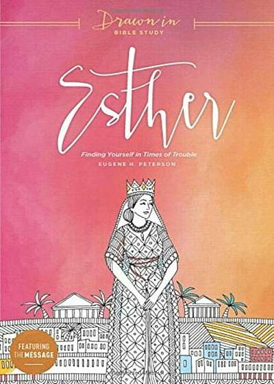 Esther: Finding Yourself in Times of Trouble, Paperback