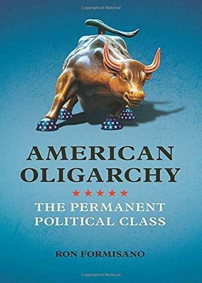 American Oligarchy: The Permanent Political Class, Paperback