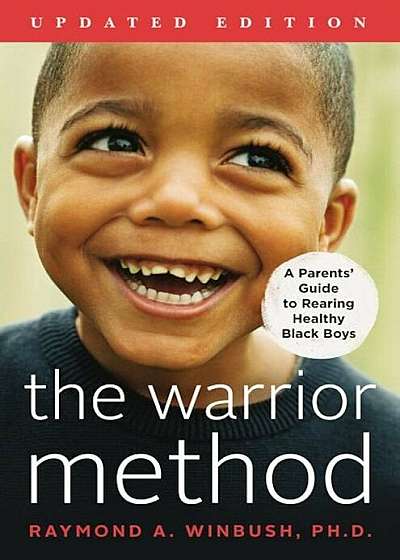 The Warrior Method, Updated Edition: A Parents' Guide to Rearing Healthy Black Boys, Paperback