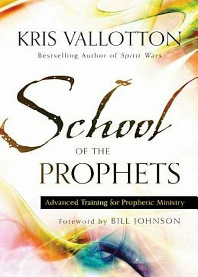 School of the Prophets: Advanced Training for Prophetic Ministry, Paperback