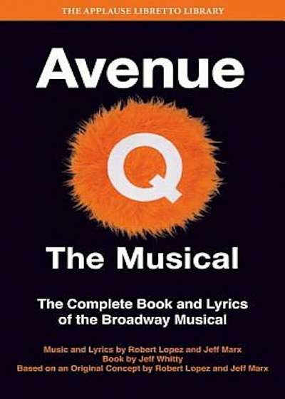 Avenue Q: The Musical: The Complete Book and Lyrics of the Broadway Musical, Paperback
