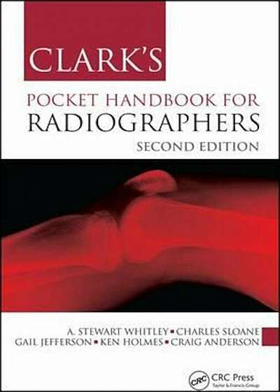 Clark's Pocket Handbook for Radiographers, Second Edition, Paperback