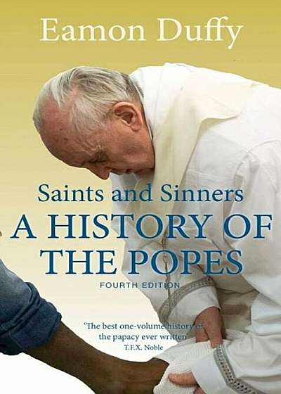 Saints and Sinners: A History of the Popes; Fourth Edition, Paperback