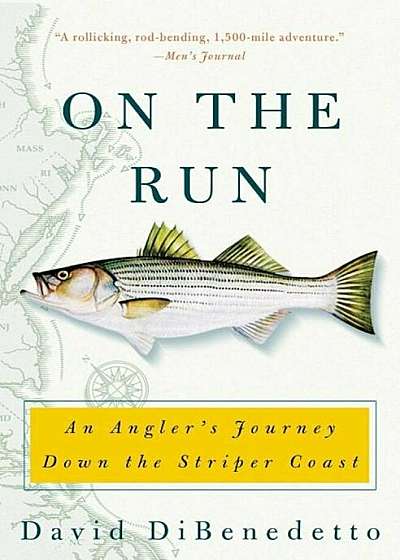On the Run: An Angler's Journey Down the Striper Coast, Paperback