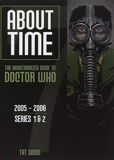 About Time: The Unauthorized Guide to Doctor Who, 2005-2006; Series 1 & 2, Paperback