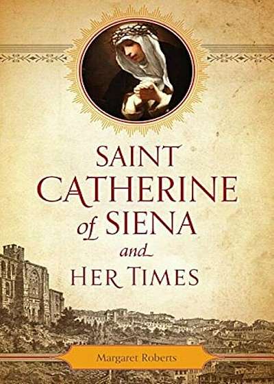 St. Catherine of Siena and Her Times, Paperback