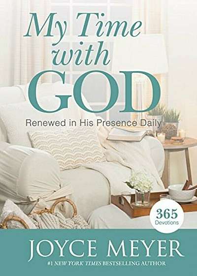 My Time with God: Renewed in His Presence Daily, Hardcover