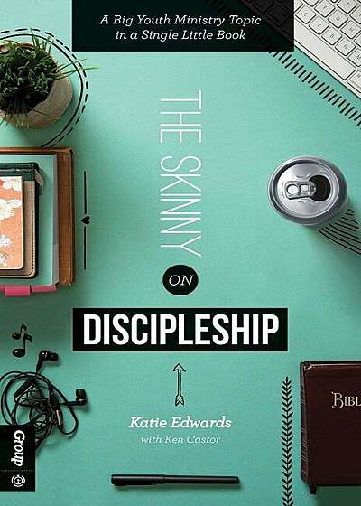 The Skinny on Discipleship: A Big Youth Ministry Topic in a Single Little Book, Paperback