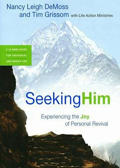 Seeking Him: Experiencing the Joy of Personal Revival, Paperback