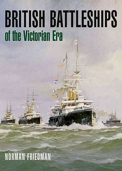 British Battleships of the Victorian Era, Hardcover