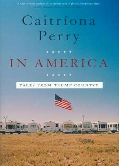 In America: Tales from Trump Country, Hardcover