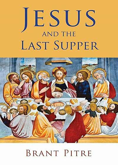 Jesus and the Last Supper, Paperback