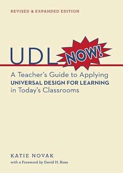 Udl Now!: A Teacher's Guide to Applying Universal Design for Learning in Today's Classrooms, Paperback